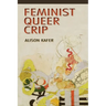 Feminist, Queer, Crip