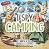 I Spy Camping (Watercolor Artwork): 8.5"x8.5" Camp Themed Alphabet Activity Book for Kids Ages 2-5