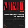 Practical Machine Learning on Databricks: Seamlessly transition ML models and MLOps on Databricks