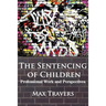 The Sentencing of Children: Professional Work and Perspectives