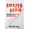 Amazed Again: Reclaiming Christ's Joy in a Fading World