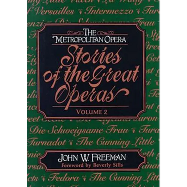 The Metropolitan Opera: Stories of the Great Operas