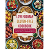Low FODMAP Gluten-Free Cookbook: Simple and Safe With 115+ Recipes for a Gluten-Free, Low FODMAP Lifestyle