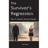 The Survivor's Regression Part 2: David's Chosen Family