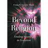 Beyond Religion: Finding Meaning in Evolution