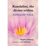 Kundalini, the divine within: Kundalini yoga