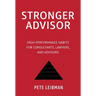 Stronger Advisor: High-Performance Habits for Consultants, Lawyers, and Advisors