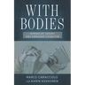 With Bodies: Narrative Theory and Embodied Cognition