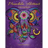 Mandala Abstract Coloring Book: Stress Relieving Mandala Designs For Adults Or Kids 50 Premium Coloring Pages With Amazing Designs