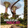 The World Atlas of Public Art