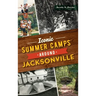 Iconic Summer Camps Around Jacksonville