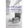 On the Road to Freedom: and From Captivity