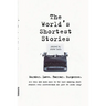 World's Shortest Stories: Murder. Love. Horror. Suspense. All This and Much More...