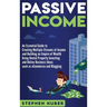 Passive Income: An Essential Guide to Creating Multiple Streams of Income and Building an Empire of Wealth Using Rental Property Investing and Online