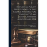 Res Gestae, Pub. by the Students of the George Washington University Law School, Fiftieth Anniversary, 1915