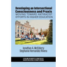 Developing an Intersectional Consciousness and Praxis: Moving Toward Antiracist Efforts in Higher Education