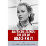 American Legends: The Life of Grace Kelly
