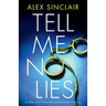Tell Me No Lies: An absolutely gripping psychological thriller