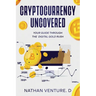 Cryptocurrency Uncovered: Your Guide Through the Digital Gold Rush
