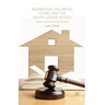 Residential Children's Homes and the Youth Justice System: Identity, Power and Perceptions