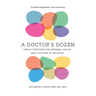A Doctor's Dozen: Twelve Strategies for Personal Health and a Culture of Wellness