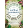 Natural Eye Care Series Macular Degeneration: Macular Degeneration
