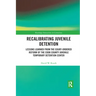 Recalibrating Juvenile Detention: Lessons Learned from the Court-Ordered Reform of the Cook County Juvenile Temporary Detention Center