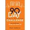 90-Day Bible Reading Challenge: Read the Whole Bible, Change Your Whole Life