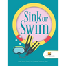 Sink or Swim: Adult Activity Book Vol 3 Sudoku Puzzles & Mazes