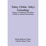 Tobey (Tobie, Toby) Genealogy: Thomas, Of Sandwich, And James, Of Kittery, And Their Descendants,