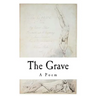 The Grave: A Poem