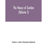 The house of Gordon (Volume I)