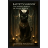 Bastet's Shadow: The Hidden Power of Feline Magick