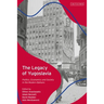 The Legacy of Yugoslavia: Politics, Economics and Society in the Modern Balkans