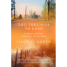 Too Precious to Lose: A Memoir of Family, Community, and Possibility