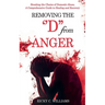 Removing The "D" from Anger