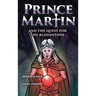 Prince Martin and the Quest for the Bloodstone: A Heroic Saga About Faithfulness, Fortitude, and Redemption