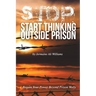 S.T.O.P.: Start Thinking Outside Prison