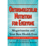 Orthomolecular Nutrition for Everyone: Megavitamins and Your Best Health Ever