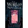The Worlds Next Door: A mysterious old house. Another world. A terrifying enemy.