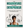 The Misadventures of a New Entrepreneur: 5 Things They Won't Teach You in Business School