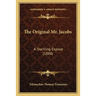 The Original Mr. Jacobs: A Startling Expose (1888)
