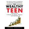 The Wealthy Teen: A Guide for Teens, Parents and Mentors