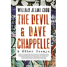 The Devil and Dave Chappelle: And Other Essays