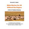 Bible Stories For All Without the Dogma: A Part of Cultural Literacy