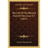 The Life Of The Blessed Paul Of The Cross V3 (1853)