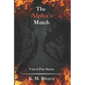 The Alpha's Match: Veil of Fire Series