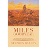 Miles Goodyear: The Adventures of the Only Connecticut Mountain Man in the Rocky Mountain West