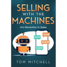 Selling with the Machines: AI's Revolution in Sales