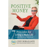 Positive Money - 7 Principle to Living a Rich Life